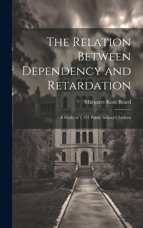 The Relation Between Dependency and Retardation by Beard Margaret Kent, Hardcover | Indigo Chapters
