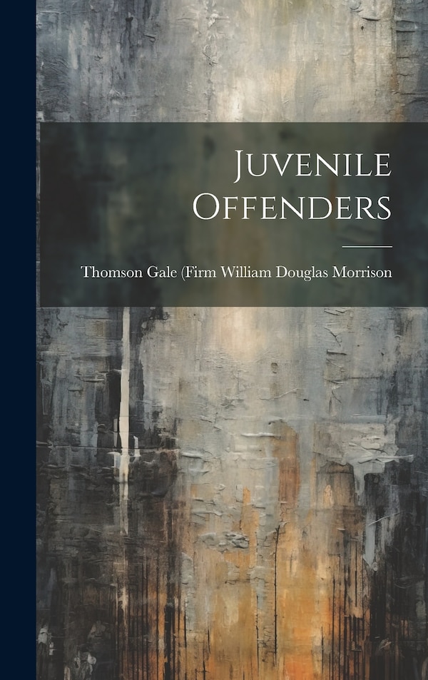 Juvenile Offenders by Thomson Gale (Firm Douglas Morrison, Hardcover | Indigo Chapters