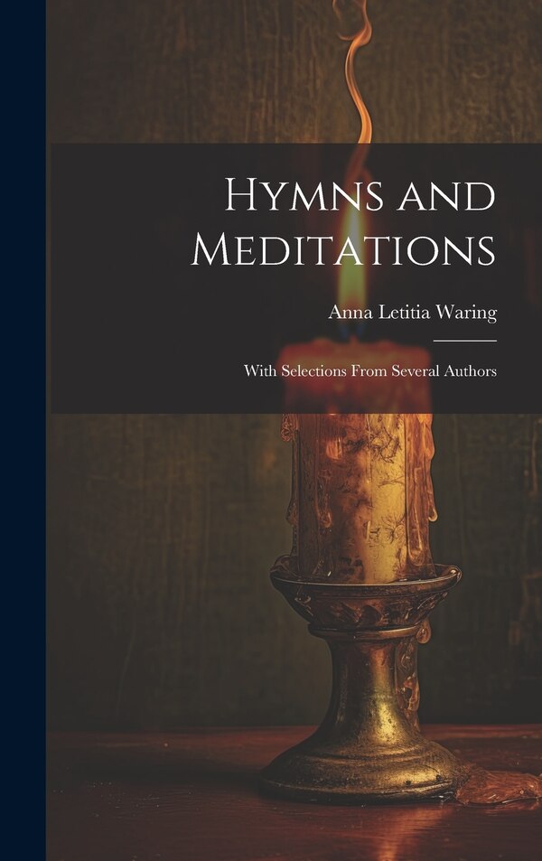 Hymns and Meditations by Anna Letitia Waring, Hardcover | Indigo Chapters