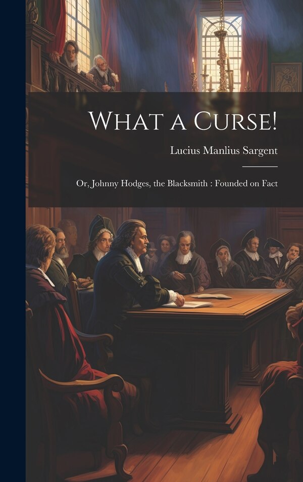 What a Curse by Sargent Lucius Manlius, Hardcover | Indigo Chapters