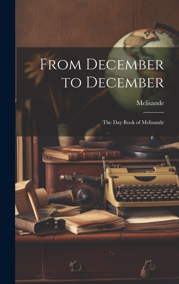 From December to December by Melisande, Hardcover | Indigo Chapters