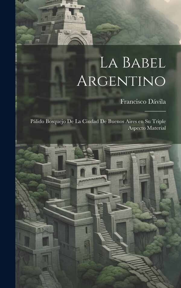 La Babel Argentino by Francisco Dávila, Hardcover | Indigo Chapters