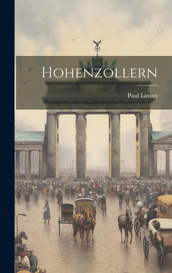 Hohenzollern by Paul Liman, Hardcover | Indigo Chapters