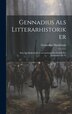 Gennadius als Litterarhistoriker by Gennadius Massiliensis, Hardcover | Indigo Chapters