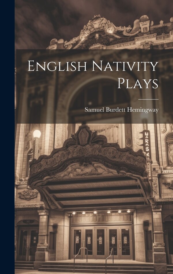 English Nativity Plays by Hemingway Samuel Burdett, Hardcover | Indigo Chapters