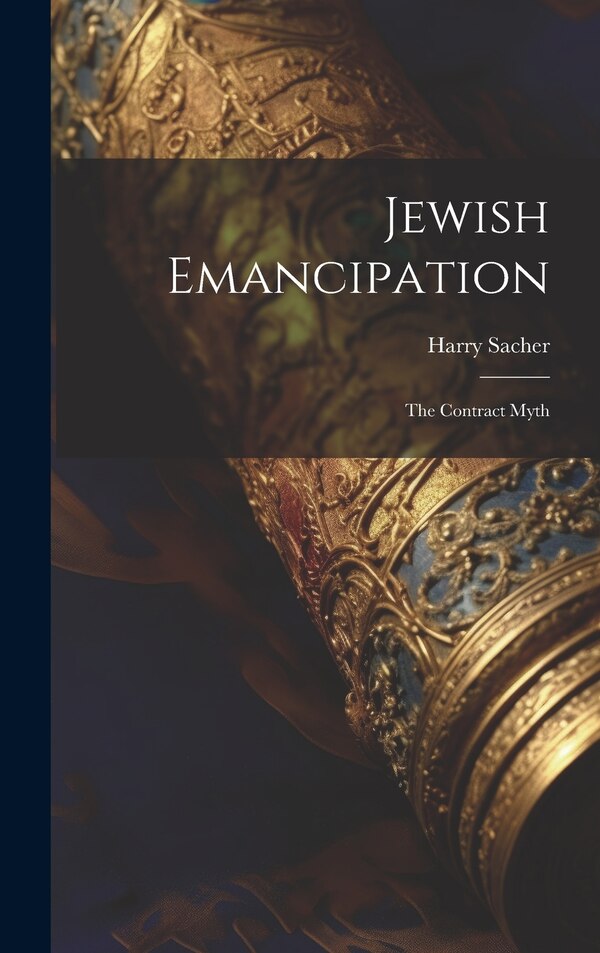 Jewish Emancipation by Sacher Harry, Hardcover | Indigo Chapters