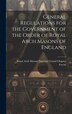 General Regulations for the Government of the Order of Royal Arch Masons of England by Arch Masons Supreme Grand Chapter (En, Hardcover