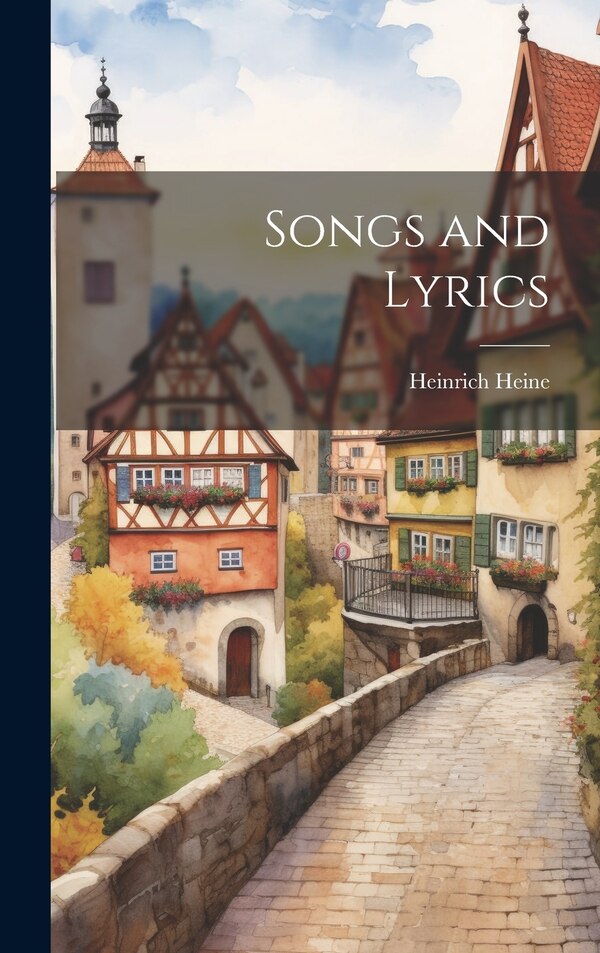 Songs and Lyrics by Heine Heinrich, Hardcover | Indigo Chapters