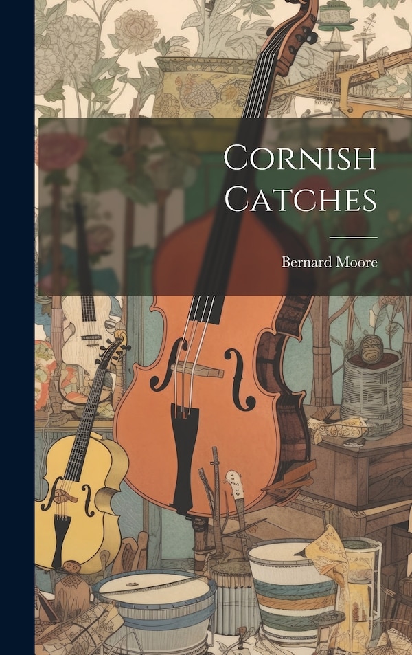 Cornish Catches by Moore Bernard, Hardcover | Indigo Chapters