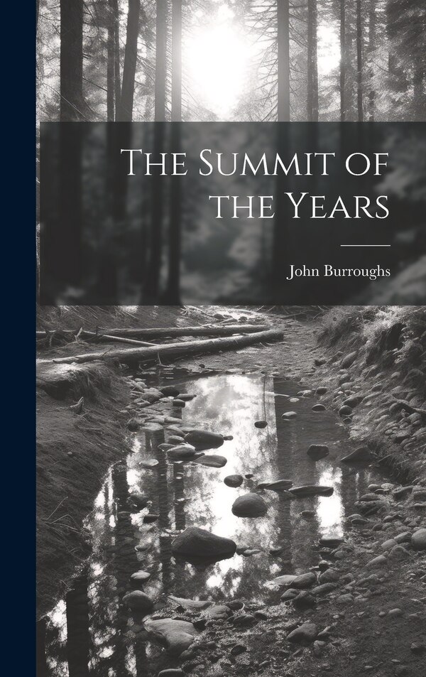 The Summit of the Years by Burroughs John, Hardcover | Indigo Chapters