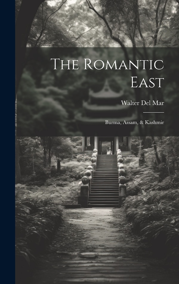 The Romantic East by Del Mar Walter, Hardcover | Indigo Chapters