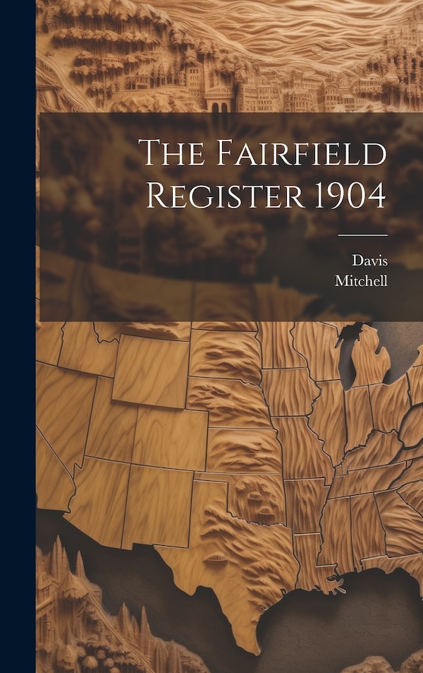 The Fairfield Register 1904 by MITCHELL, Hardcover | Indigo Chapters