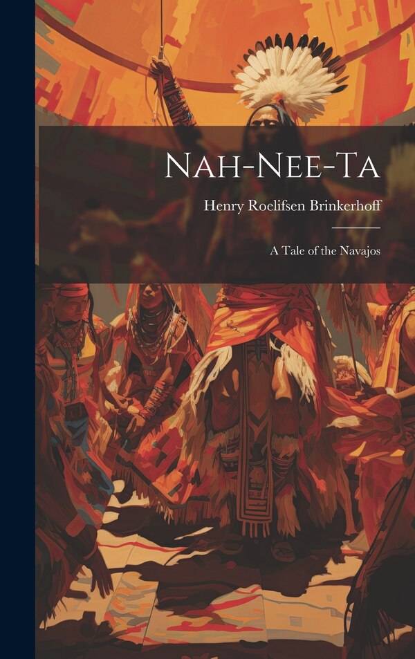 Nah-nee-ta by Henry Roelifsen Brinkerhoff, Hardcover | Indigo Chapters