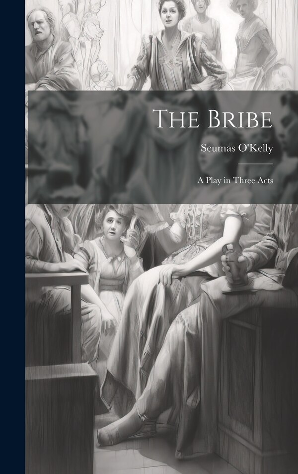 The Bribe by Seumas O'Kelly, Hardcover | Indigo Chapters