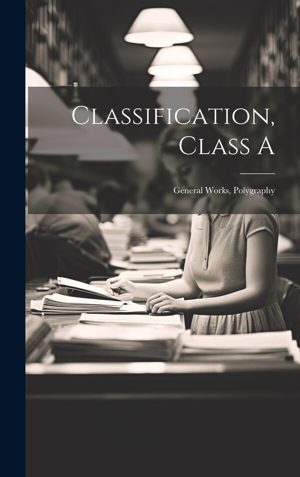 Classification Class A by Anonymous, Hardcover | Indigo Chapters