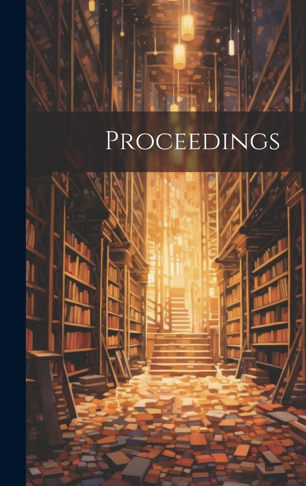 Proceedings by Anonymous, Hardcover | Indigo Chapters