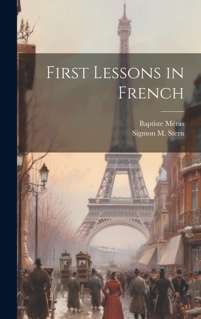 First Lessons in French by Baptiste Méras, Hardcover | Indigo Chapters