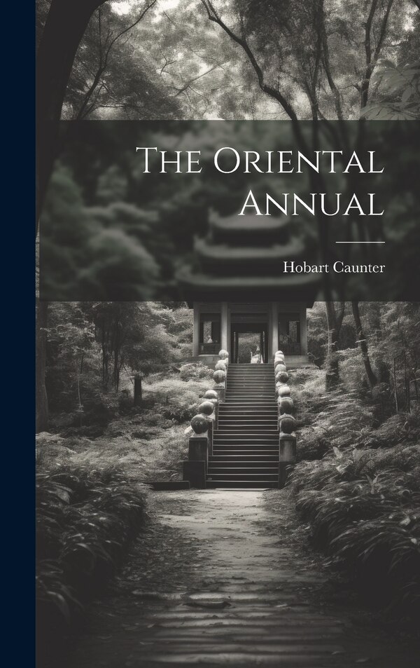 The Oriental Annual by Hobart Caunter, Hardcover | Indigo Chapters