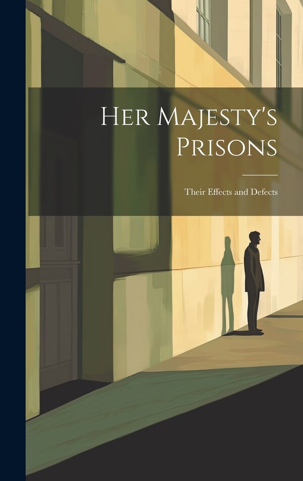 Her Majesty's Prisons by Anonymous, Hardcover | Indigo Chapters