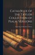 Catalogue of the Taylor Collection of Psalm Versions by University of Aberdeen Library, Hardcover | Indigo Chapters