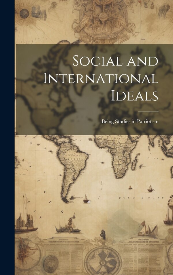 Social and International Ideals by Anonymous, Hardcover | Indigo Chapters