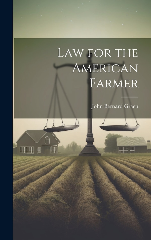 Law for the American Farmer by John Bernard Green, Hardcover | Indigo Chapters