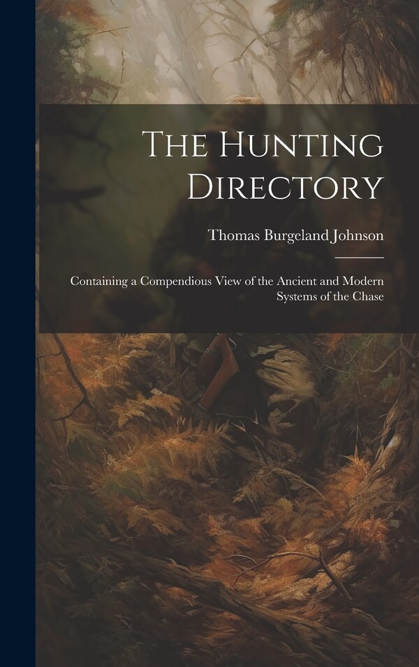 The Hunting Directory by Thomas Burgeland Johnson, Hardcover | Indigo Chapters