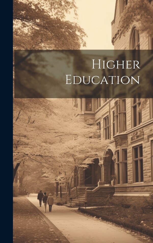 Higher Education by Anonymous, Hardcover | Indigo Chapters