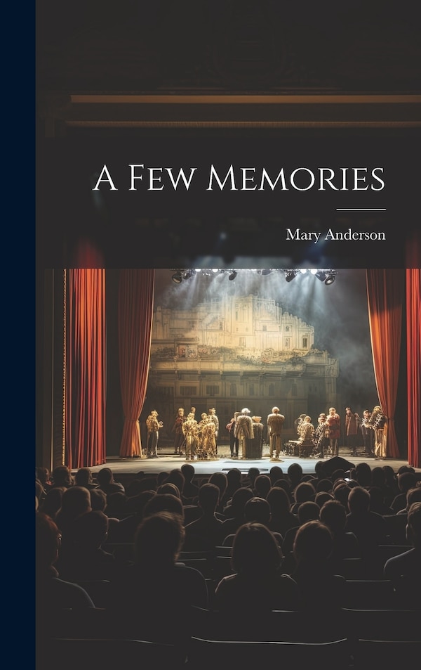 A Few Memories by Mary Anderson, Hardcover | Indigo Chapters