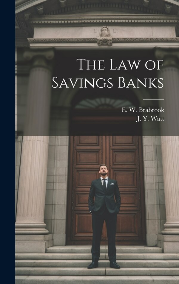 The Law of Savings Banks by E W Brabrook, Hardcover | Indigo Chapters
