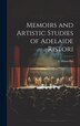 Memoirs and Artistic Studies of Adelaide Ristori by G Mantellini, Hardcover | Indigo Chapters