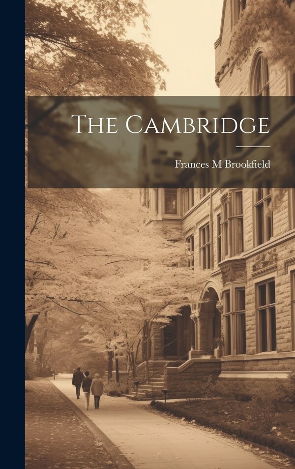 The Cambridge by Frances M Brookfield, Hardcover | Indigo Chapters
