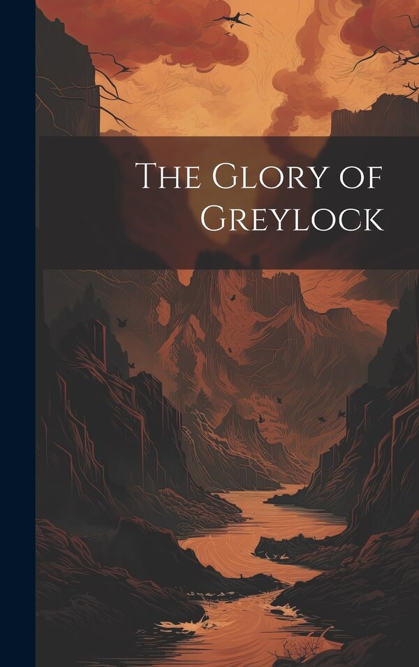 The Glory of Greylock by Anonymous, Hardcover | Indigo Chapters
