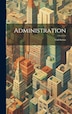 Administration by Anonymous, Hardcover | Indigo Chapters