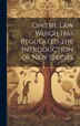 On the Law Which has Regulated the Introduction of New Species by Anonymous, Hardcover | Indigo Chapters