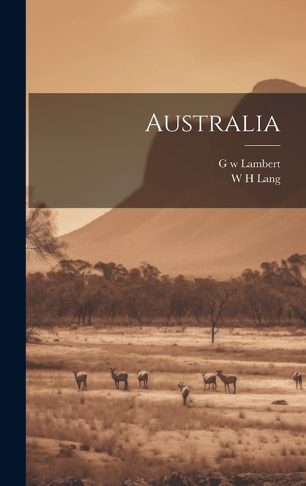 Australia by W H Lang, Hardcover | Indigo Chapters