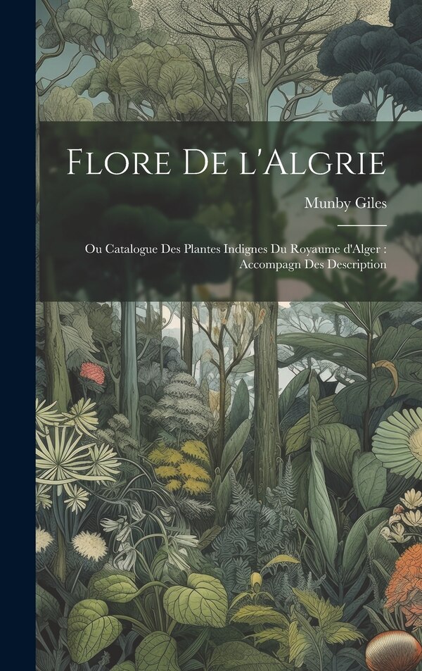 Flore de l'Algrie by Munby Giles, Hardcover | Indigo Chapters