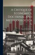 A Critique of Economics Doctrinal and Methodological by Oswald Fred Boucke, Hardcover | Indigo Chapters