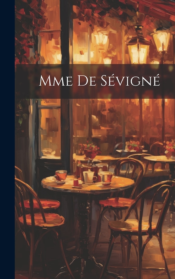 Mme de Sévigné by Anonymous, Hardcover | Indigo Chapters