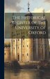 The Historical Register of the University of Oxford by Anonymous, Hardcover | Indigo Chapters