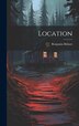Location by Benjamin Hobart, Hardcover | Indigo Chapters