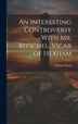 An Interesting Controversy With Mr. Ritschel Vicar of Hexham by Thomas Ward, Hardcover | Indigo Chapters