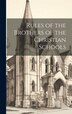 Rules of the Brothers of the Christian Schools by Anonymous, Hardcover | Indigo Chapters