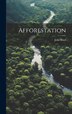 Afforestation by John Boyd, Hardcover | Indigo Chapters