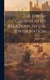 The Jewish Church in Its Relations to the Jewish Nation by Samu'l C Kerr, Hardcover | Indigo Chapters