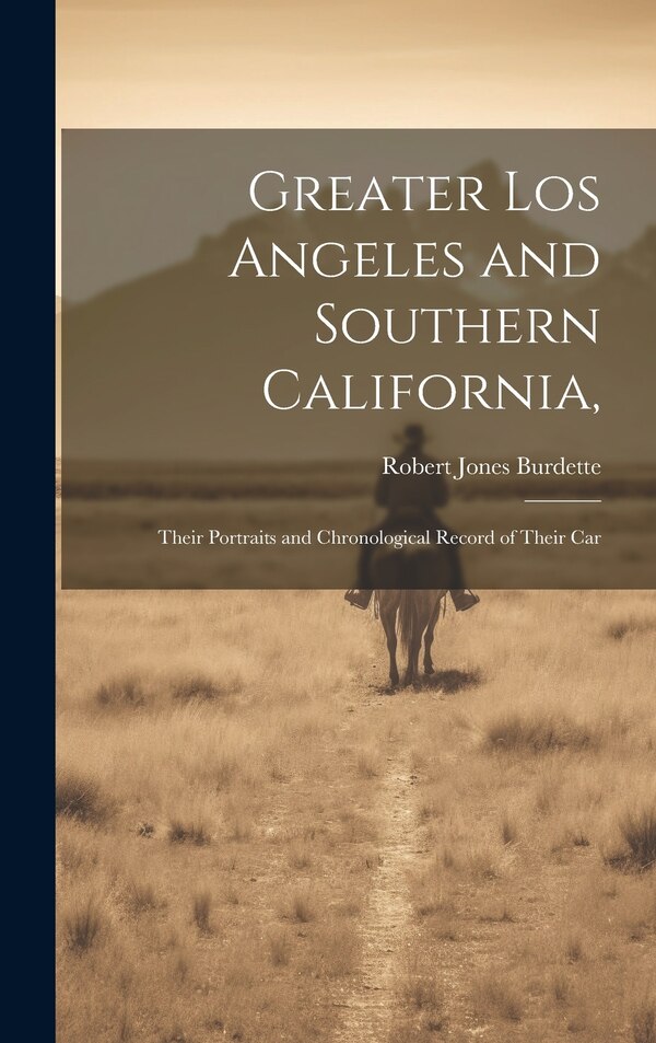 Greater Los Angeles and Southern California by Robert Jones Burdette, Hardcover | Indigo Chapters