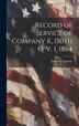 Record of Service of Company K 150th O. V. I. 1864 by James C Cannon, Hardcover | Indigo Chapters