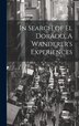 In Search of El Dorado A Wanderer&#x27;s Experiences by Anonymous, Hardcover | Indigo Chapters