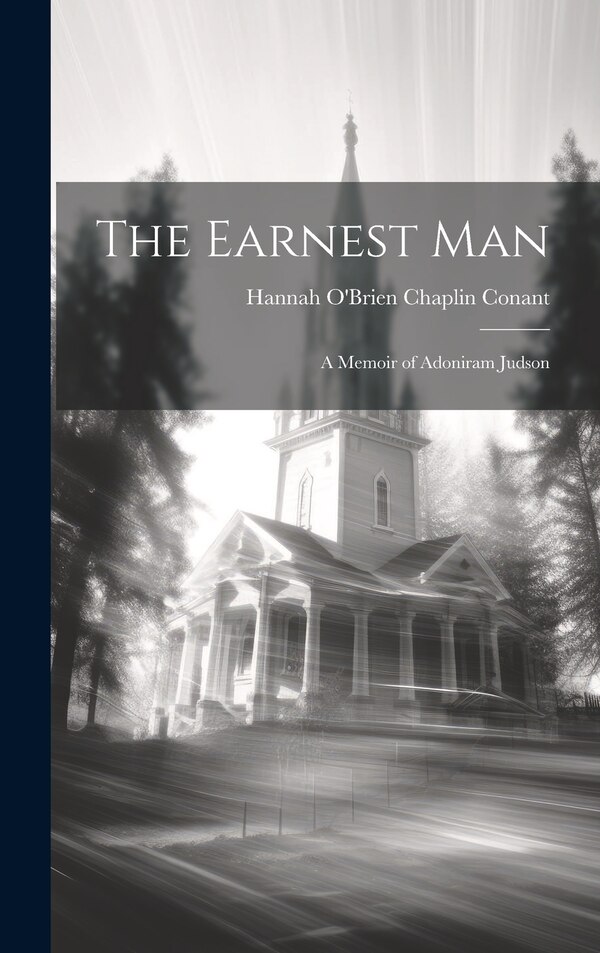 The Earnest Man by Hannah O'Brien Chaplin Conant, Hardcover | Indigo Chapters