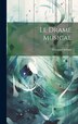 Le Drame Musical by Édouard Schuré, Hardcover | Indigo Chapters